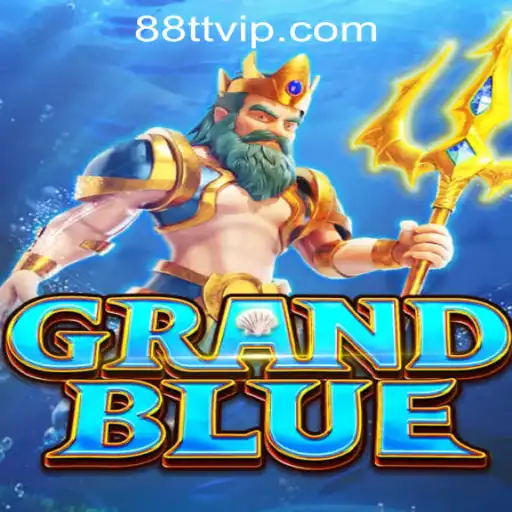 Explore the Exciting World of GRANDBLUE and TTVIP88 Casino Login